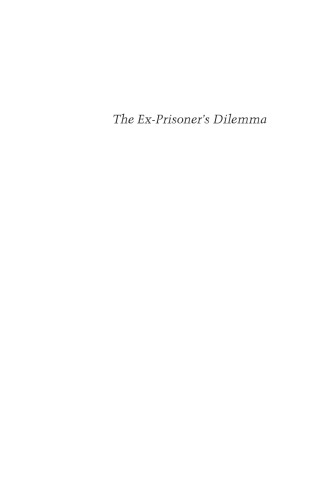 The Ex-Prisoner's Dilemma: How Women Negotiate Competing Narratives of Reentry and Desistance