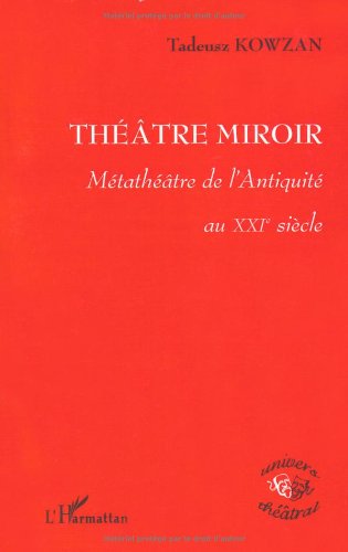 Théâtre miroir : Métathéâtre de l'Antiquité au XXIe siècle