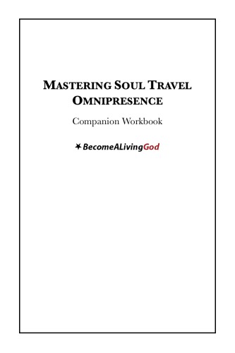 Mastering Soul Travel Accompanying Workbook