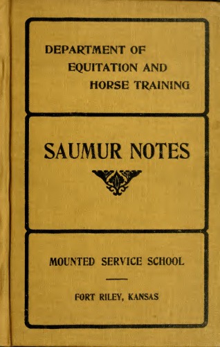 Notes on equitation and horse training : in answer to the examination questions at the School of Application for Cavalry at Saumur, France