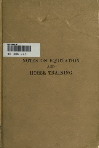 Notes on equitation and horse training : in answer to the examination questions at the School of Application for Cavalry at Saumur, France.