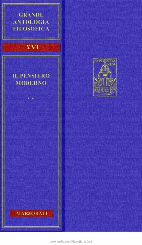 Grande antologia filosofica Marzorati. Il pensiero moderno. Secoli XVII-XVIII