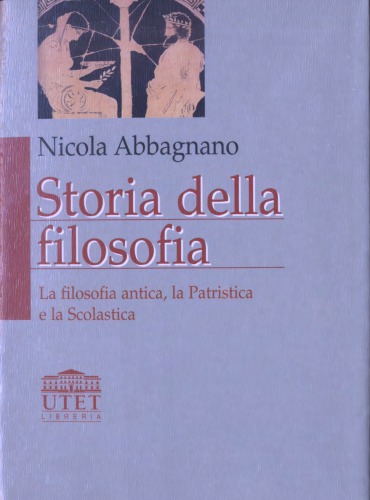 Storia della filosofia. La filosofia antica, la Patristica e la Scolastica