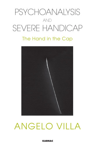 Psychoanalysis and severe handicap : the hand in the cap