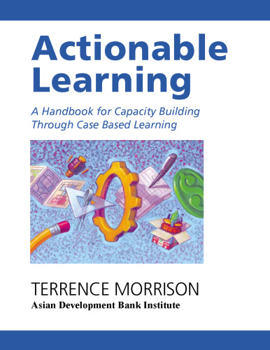 Actionable Learning A Handbook for Capacity Building Through Case Based Learning