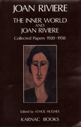 The Inner World and Joan Riviere : Collected Papers 1929-1958.