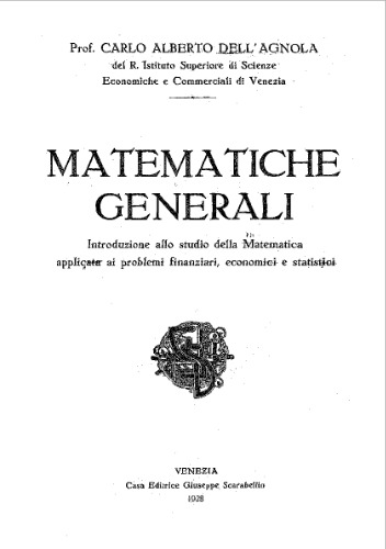 Matematiche generali [Text] : introduzion allo studio della matematica applicata ai problemi finanziari, economici e statistici