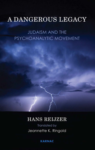 A dangerous legacy : Judaism and the psychoanalytic movement