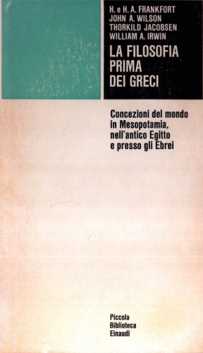 La filosofia prima dei greci. Concezioni del mondo in Mesopotamia, nell'antico Egitto e presso gli Ebrei