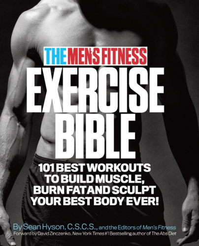 The Men's Fitness Exercise Bible  101 Best Workouts to Build Muscle, Burn Fat, and Sculpt Your Best Body Ever!