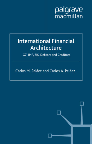 International Financial Architecture: G7, IMF, BIS, Debtors and Creditors