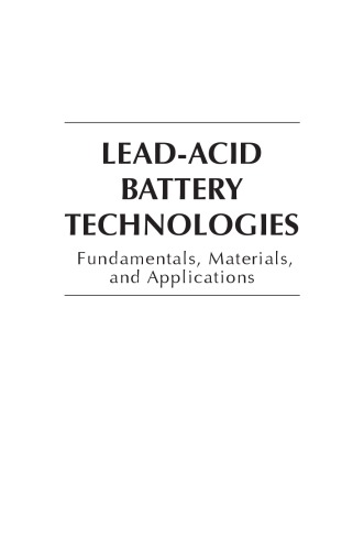 Lead-acid battery technologies : fundamentals, materials, and applications