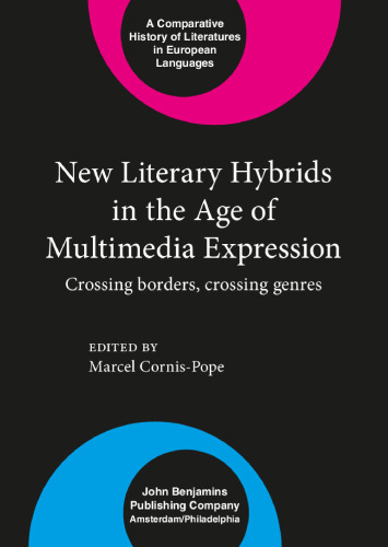 New Literary Hybrids in the Age of Multimedia Expression: Crossing borders, crossing genres