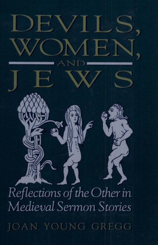 Devils, Women, and Jews: Reflections of the Other in Medieval Sermon Stories