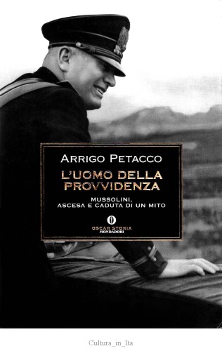 L'uomo della Provvidenza. Mussolini, ascesa e caduta di un mito