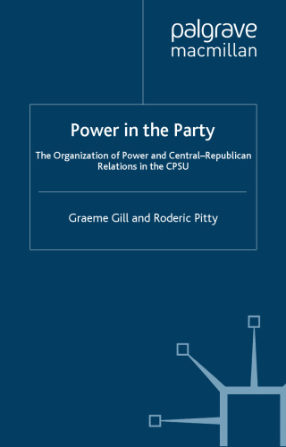 Power in the Party: Organization of Power and Central-republican Relations in the CPSU