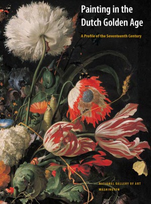 Painting in the Dutch Golden Age - A Profile of the Seventeenth Century