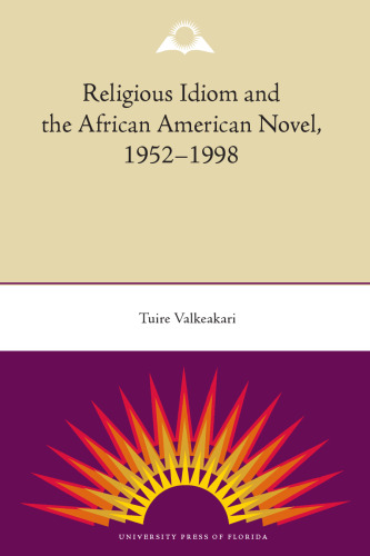 Religious Idiom and the African American Novel, 1952-1998