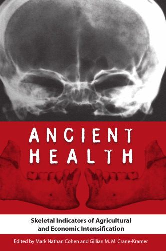 Ancient Health: Skeletal Indicators of Agricultural and Economic Intensification