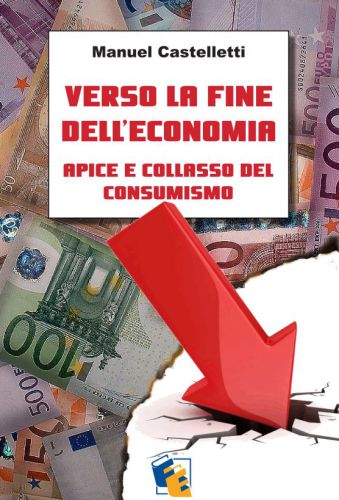 Verso la fine dell'economia: Apice e collasso del consumismo