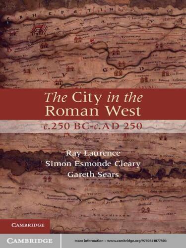 The City in the Roman West, c.250 BC-c.AD 250