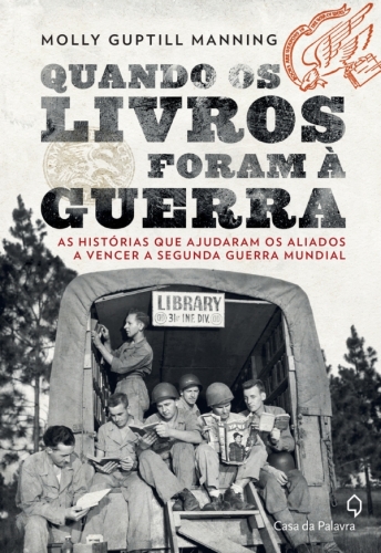 Quando os livros foram à guerra - histórias que ajudaram os aliados a vencer a Segunda Guerra Mundial