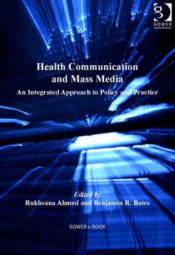 Health communication and mass media : an integrated approach to policy and practice