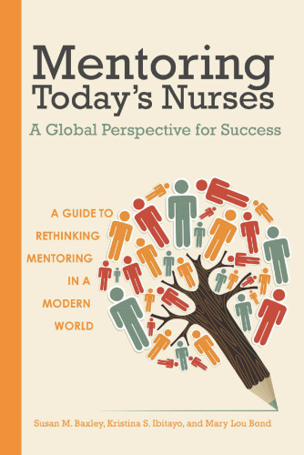 Mentoring today's nurses : a global perspective for success