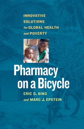 Pharmacy on a bicycle : innovative solutions for global health and poverty