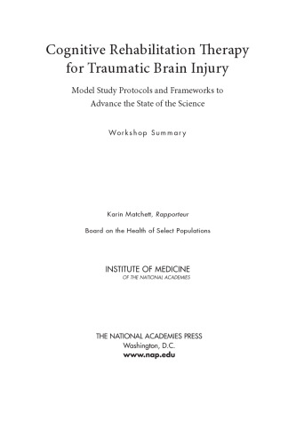 Cognitive rehabilitation therapy for traumatic brain injury : model study protocols and frameworks to advance the state of the science : workshop summary