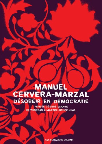 Désobéir en démocratie : La pensée désobéissante de Thoreau à Martin Luther King