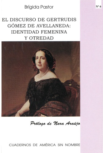 El Discurso De Gertrudis Gomez De Avellaneda - Identidad Femenina Y Otredad