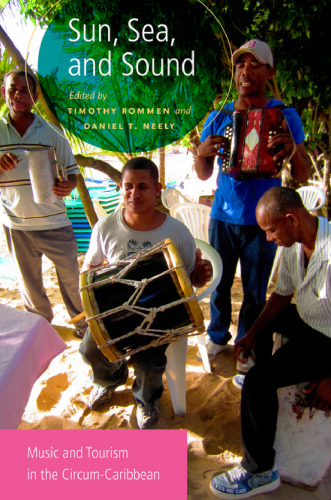 Sun, Sea, and Sound: Music and Tourism in the Circum-Caribbean