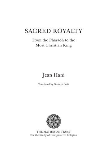 Sacred Royalty: From The Pharaoh to The Most Christian King / excerpt