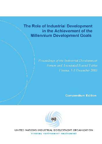 The Role of Industrial Development in the Achievement of the Millennium Development Goals