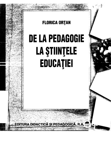 Florica Ortan - De la pedagogie la stiintele educatiei - EDP