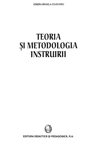 Venera Mihaela Cojocaru - Teoria si metodologia instruirii