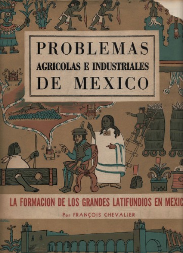 La formación de los grandes latifundios en México (tierra y sociedad en los siglos XVI y XVII)