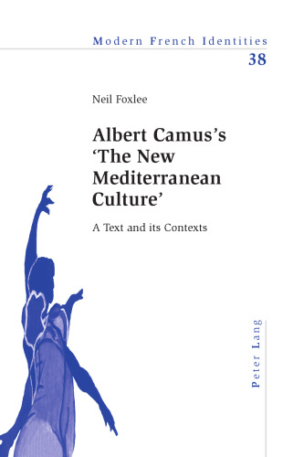 Albert Camus's "The new Mediterranean culture" : a text and its contexts