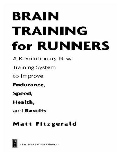 Brain training for runners : a revolutionary new training system to improve endurance, speed, health, and results