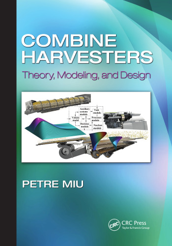 Combine harvesters : theory, modeling, and design