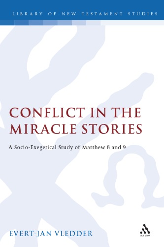 Conflict in the Miracle Stories: A Socio-Exegetical Study of Matthew 8 and 9