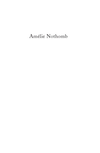 Amélie Nothomb: Authorship, Identity and Narrative Practice