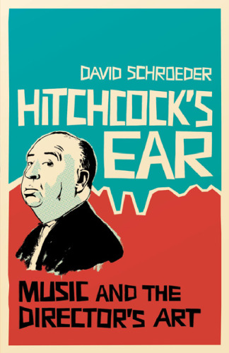 Hitchcock's ear : music and the director's art