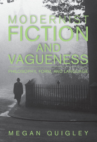 Modernist fiction and vagueness : philosophy, form, and language