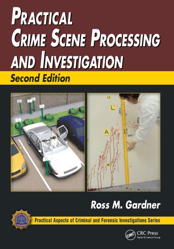 Practical Crime Scene Processing and Investigation, Second Edition