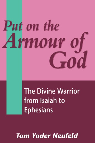 Put on the Armour of God: The Divine Warrior From Isaiah to Ephesians