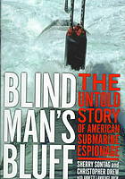 Blind man's bluff : the untold story of American submarine espionage