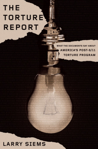 Torture report : what the documents say about America's post-9/11 torture program