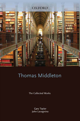 Thomas Middleton : the collected works